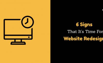 6 Signs That It’s Time For a Website Redesign