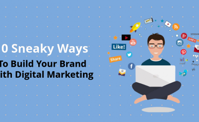 10 Sneaky Ways To Build Your Brand With Digital Marketing